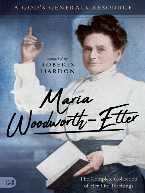 Title details for Maria Woodworth-Etter by Roberts Liardon - Available